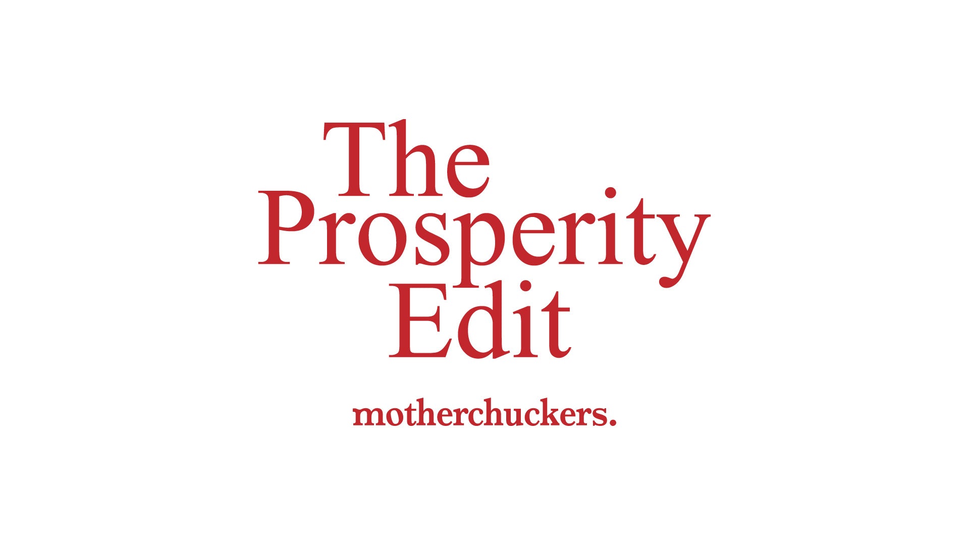 The Prosperity Edit