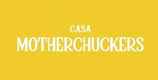 Casa Motherchuckers