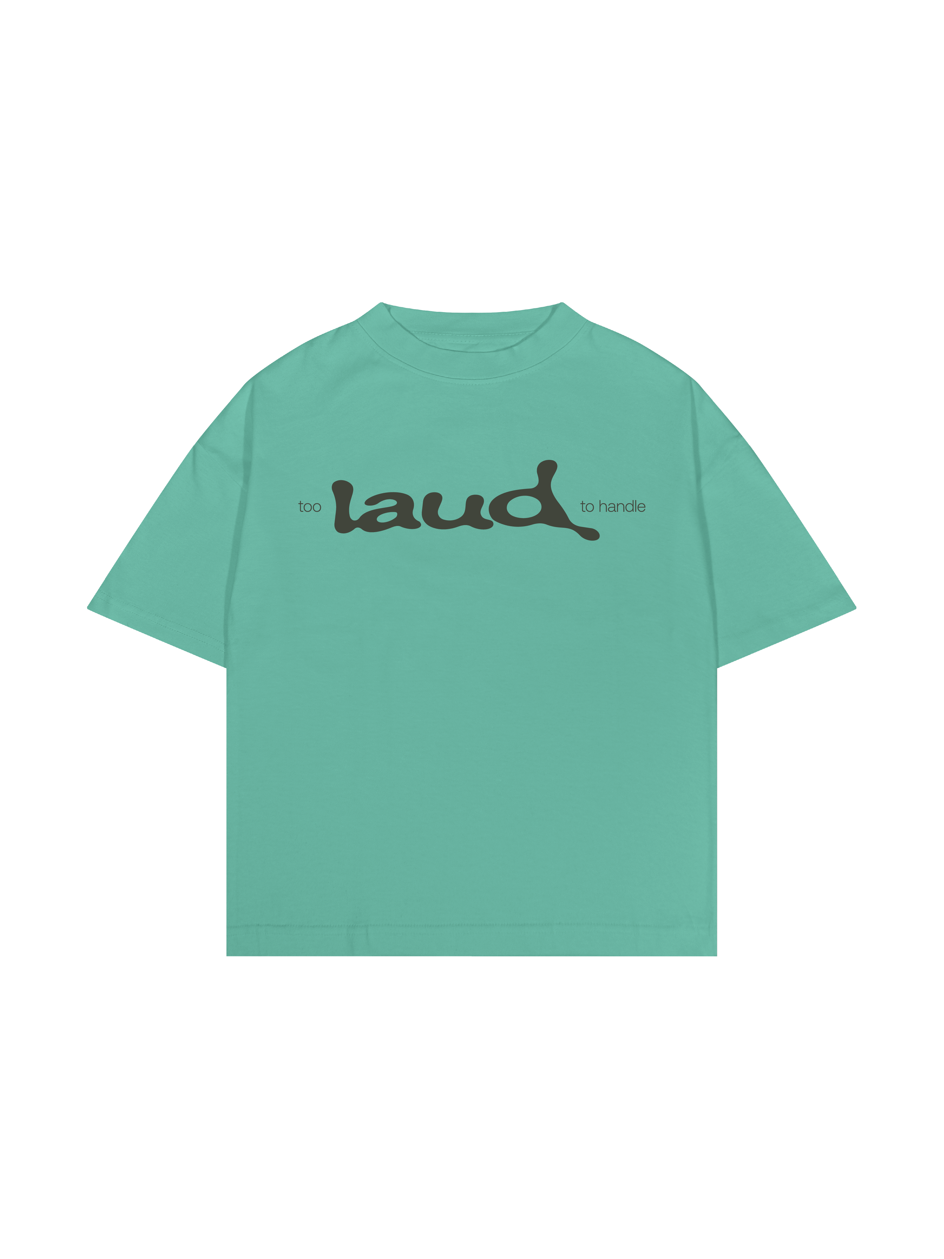 Too Laud to Handle Tee - Tiffany Blue